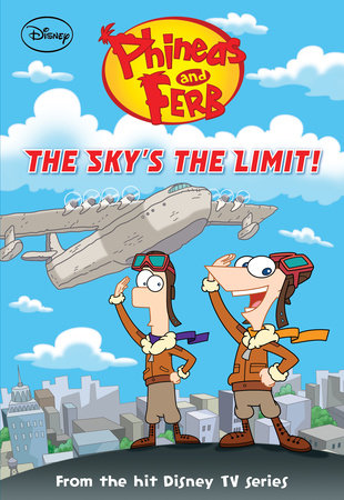 Phineas and Ferb: The Sky's the Limit! by 