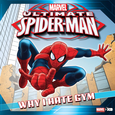 Ultimate Spider-Man: Why I Hate Gym by 