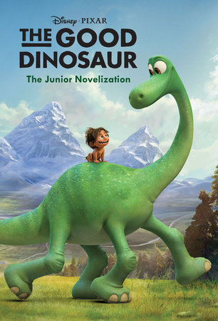 The Good Dinosaur Junior Novelization (Disney/Pixar The Good Dinosaur) by 