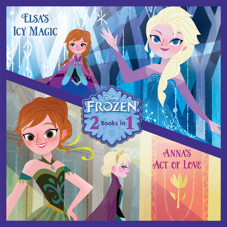 Anna's Act of Love/Elsa's Icy Magic (Disney Frozen) by 