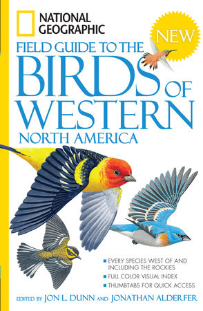 National Geographic Field Guide to the Birds of Western North America by Jon L. Dunn