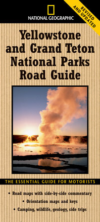 National Geographic Yellowstone and Grand Teton National Parks Road Guide by Jeremy Schmidt