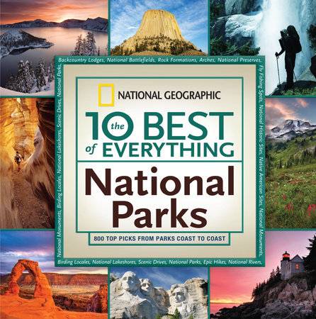 10 Best of Everything National Parks, The by National Geographic