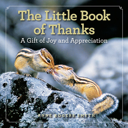 Little Book of Thanks, The by Anne Rogers Smyth