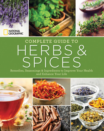 National Geographic Complete Guide to Herbs and Spices by Nancy J. Hajeski