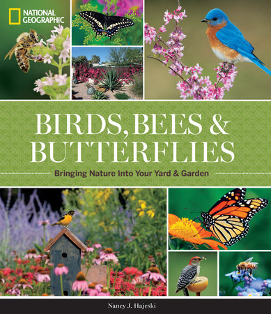 National Geographic Birds, Bees, and Butterflies by Nancy J. Hajeski