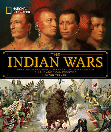 National Geographic The Indian Wars by Anton Treuer