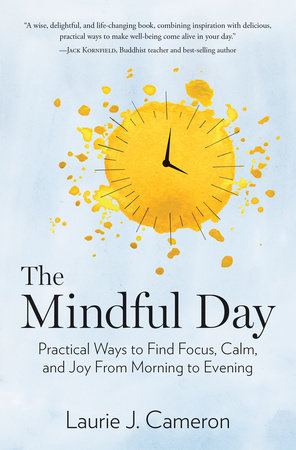 The Mindful Day by Laurie J. Cameron