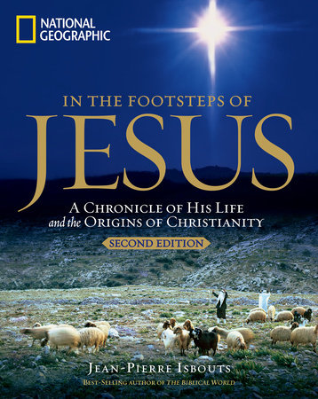 In the Footsteps of Jesus, 2nd Edition by Jean-Pierre Isbouts