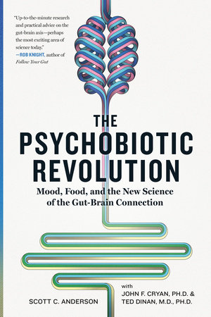 The Psychobiotic Revolution by Scott C. Anderson