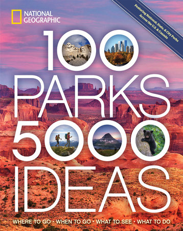 100 Parks, 5,000 Ideas by National Geographic and Joe Yogerst