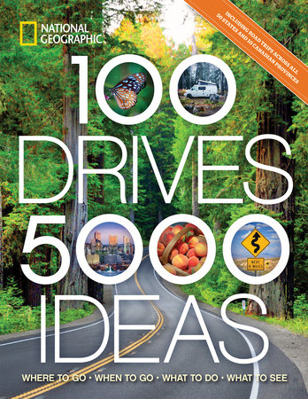 100 Drives, 5,000 Ideas by National Geographic and Joe Yogerst