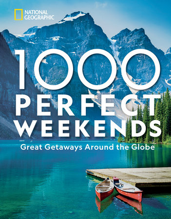 1,000 Perfect Weekends by National Geographic