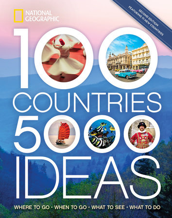 100 Countries, 5,000 Ideas 2nd Edition by National Geographic