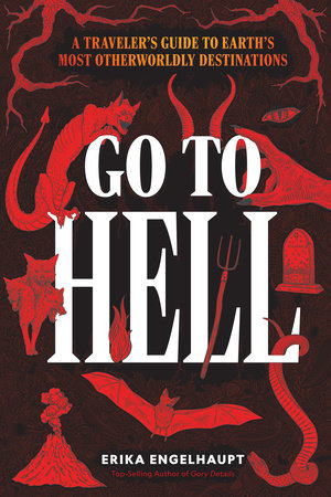 Go to Hell by Erika Engelhaupt