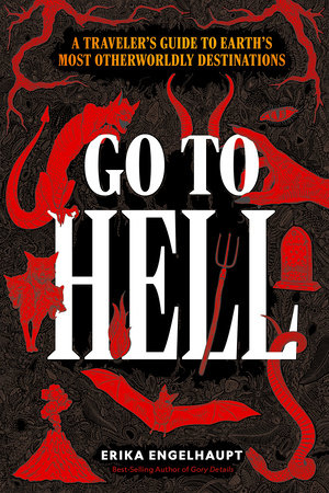 Go to Hell by Erika Engelhaupt