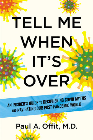 Tell Me When It's Over by Paul A. Offit MD