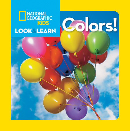 National Geographic Kids Look & Learn: Colors! by National Geographic Kids