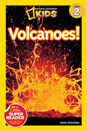Volcanoes (National Geographic Kids Readers, Level 2) by Anne Schreiber and National Geographic Kids