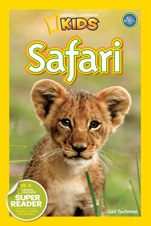 Safari (National Geographic Kids Readers, Pre-Reader) by Gail Tuchman and National Geographic Kids