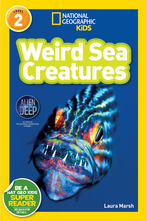 National Geographic Readers: Weird Sea Creatures by Laura Marsh