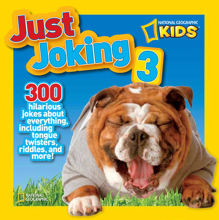 National Geographic Kids Just Joking 3 by Ruth A. Musgrave