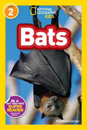 Bats (National Geographic Kids Readers, Level 2) by Elizabeth Carney and National Geographic Kids