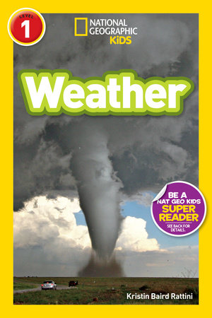 Weather (National Geographic Kids Readers, Level 1) by Kristin Baird Rattini and National Geographic Kids