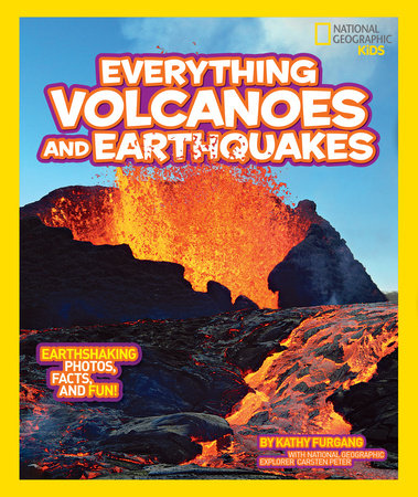National Geographic Kids Everything Volcanoes and Earthquakes by Kathy Furgang