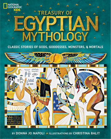 Treasury of Egyptian Mythology by Donna Jo Napoli