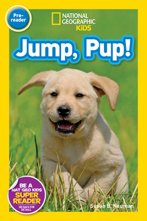 National Geographic Readers: Jump Pup! by Susan B. Neuman