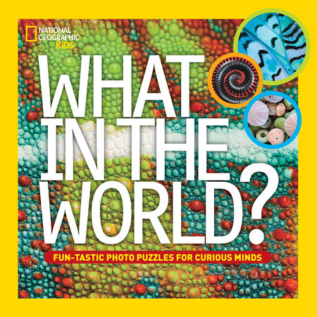What in the World? by National Geographic Kids