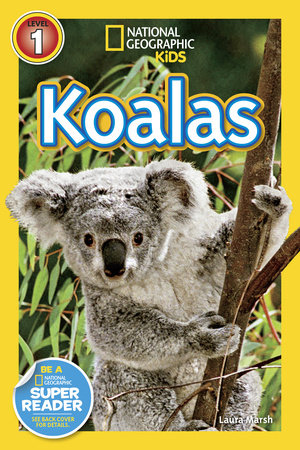 Koalas (National Geographic Kids Readers, Level 1) by Laura Marsh and National Geographic Kids
