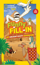 National Geographic Kids Funny Fill In: My Ancient Egypt Adventure
