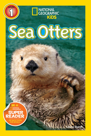 Sea Otters (National Geographic Kids Readers, Level 1) by Laura Marsh and National Geographic Kids
