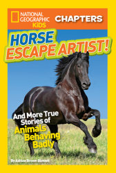 National Geographic Kids Chapters: Horse Escape Artist!