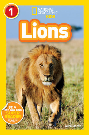 Lions (National Geographic Kids Readers, Level 1) by Laura Marsh and National Geographic Kids