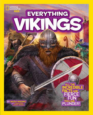 National Geographic Kids Everything Vikings by Nadia Higgins