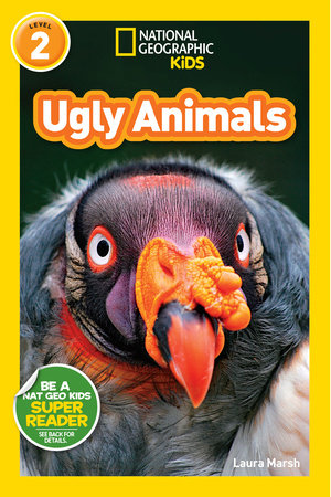 Ugly Animals (National Geographic Kids Readers, Level 2) by Laura Marsh and National Geographic Kids