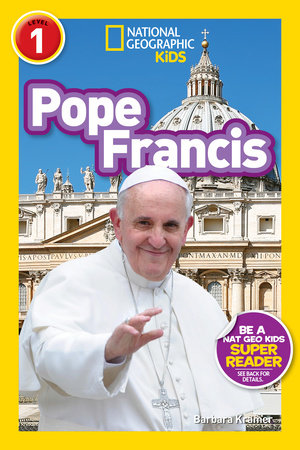 National Geographic Readers: Pope Francis by Barbara Kramer