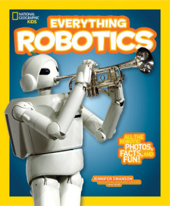 National Geographic Kids Everything Robotics