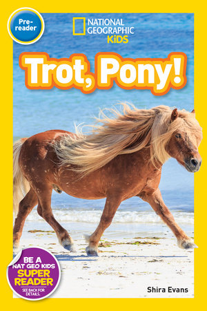 National Geographic Readers: Trot, Pony! by Shira Evans