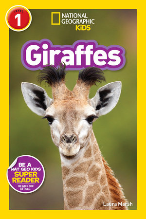 Giraffes (National Geographic Kids Readers, Level 1) by Laura Marsh and National Geographic Kids