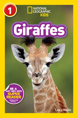 Giraffes (National Geographic Kids Readers, Level 1) by Laura Marsh and National Geographic Kids