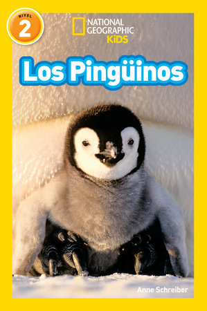 National Geographic Readers: Los Pingüinos (Penguins)-Spanish Edition by Anne Schreiber