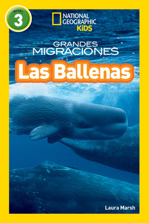 National Geographic Readers: Grandes Migraciones: Las Ballenas (Great Migrations: Whales) by Laura Marsh