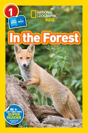 In the Forest (National Geographic Kids Readers, Level 1/Co-Reader) by Shira Evans and National Geographic Kids