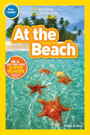At the Beach (National Geographic Kids Readers, Pre-Reader) by Shira Evans and National Geographic Kids