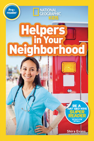Helpers in Your Neighborhood (National Geographic Kids Readers, Pre-Reader) by Shira Evans and National Geographic Kids