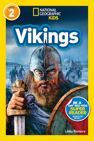 Vikings (National Geographic Kids Readers, Level 2) by Libby Romero and National Geographic Kids